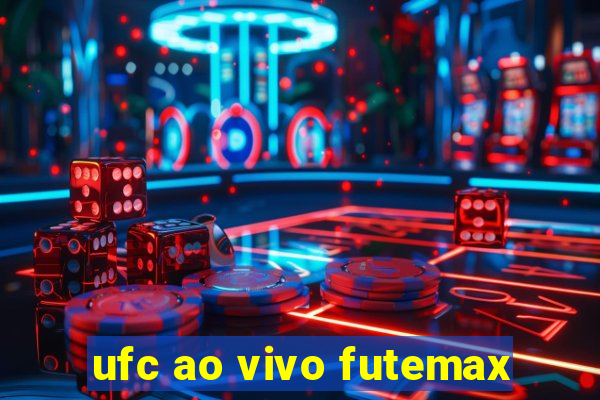 ufc ao vivo futemax